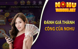 Đánh Giá Thành Công Của Nohu